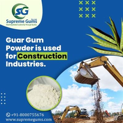  Guar Gum: Un Gelificante Naturale con Incredibili Proprietà in Farmaceutica e Industria Alimentare!